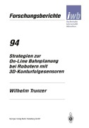 Cover-Bild zum Titel 'Strategien zur On-Line Bahnplanung bei Robotern mit 3D-Konturfolgesensoren' von 'Wilhelm Trunzer'