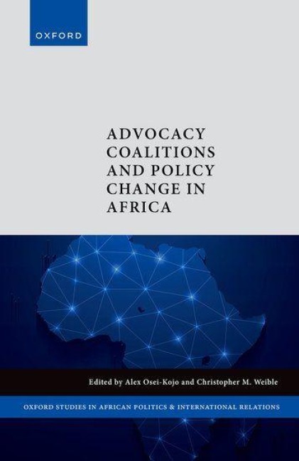 Advocacy Coalitions and Policy Change in Africa - Alex Osei-Kojo, Christopher M Weible