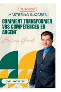 Cover-Bild zum Titel 'Comment Transformer Vos Compétences en Argent (Traduit)' von 'Earl Prevette'