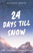 Cover-Bild zum Titel '24 Days till Snow' von 'Alison Reese'