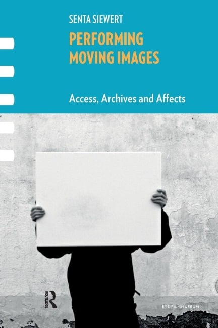 Performing Moving Images - Senta Siewert