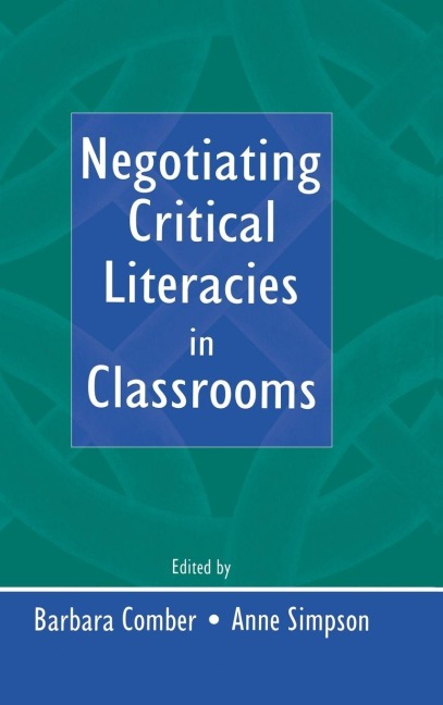 Negotiating Critical Literacies in Classrooms - 