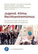Cover-Bild zum Titel 'Jugend. Klima. Rechtsextremismus.' von 'Matthias Quent, Fabian Virchow, Marleen Hascher, Ann-Katrin Kastberg, Benjamin Kerst'