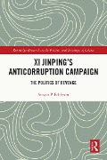 Cover-Bild zum Titel 'Xi Jinping's Anticorruption Campaign' von 'Steven P. Feldman'