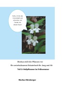 Cover-Bild zum Titel 'Markus stellt die Pflanzen vor. Ein unterhaltsames Kräuterbuch für Jung und Alt.' von 'Markus Dürnberger'