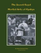 Cover-Bild zum Titel 'The Secret Royal Martial Arts of Ryukyu' von 'Kanenori Sakon Matsuo'