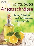 Cover-Bild zum Titel 'Ansatzschnäpse' von 'Walter Gaigg'