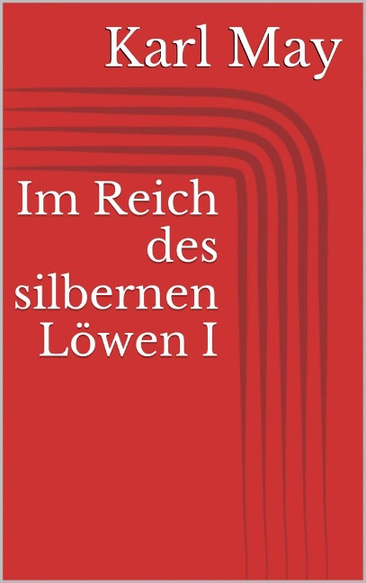 Im Reich des silbernen Löwen I - Karl May
