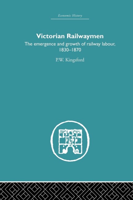 Victorian Railwaymen - P. W. Kingsford