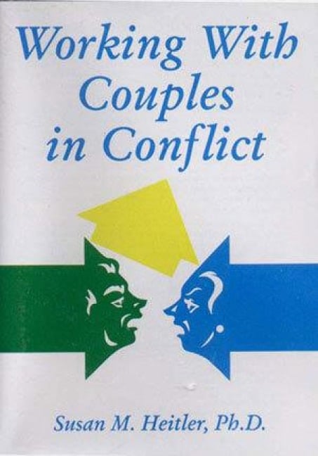 Working with Couples in Conflict - Susan M Heitler