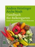 Cover-Bild zum Titel 'Handbuch Bio-Balkongarten' von 'Andrea Heistinger'