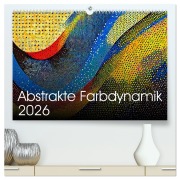 Cover-Bild zum Titel 'Abstrakte Farbdynamik (hochwertiger Premium Wandkalender 2026 DIN A2 quer), Kunstdruck in Hochglanz' von 'Werner Braun'
