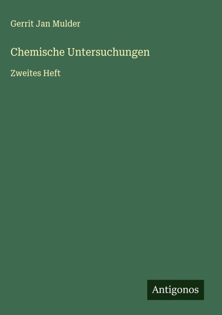 Chemische Untersuchungen - Gerrit Jan Mulder