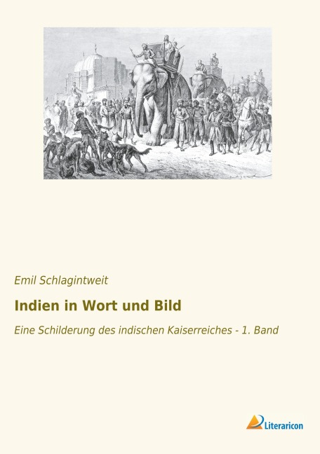 Indien in Wort und Bild - Emil Schlagintweit
