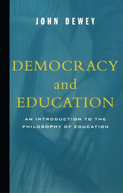 Democracy and Education - John Dewey