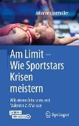 Am Limit - Wie Sportstars Krisen meistern - Johannes Seemüller