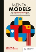 Cover-Bild zum Titel 'Mental Models: How understanding the mind can transform the way you work and learn' von 'Jim Heal, Rebekah Berlin'