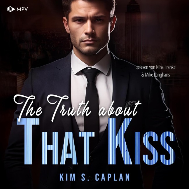 The Truth About That Kiss - Kim S. Caplan