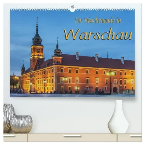 Ein Wochenende in Warschau (hochwertiger Premium Wandkalender 2025 DIN A2 quer), Kunstdruck in Hochglanz - Gunter Kirsch