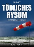 Cover-Bild zum Titel 'Tödliches Rysum. Ostfrieslandkrimi' von 'Elke Nansen'