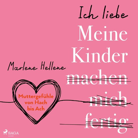 Ich liebe MEINE KINDER machen mich fertig - Marlene Hellene