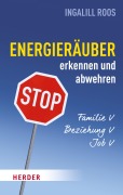 Cover-Bild zum Titel 'Energieräuber in Familie, Beziehung und Job erkennen und abwehren' von 'Ingalill Roos'