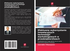 Cover-Bild zum Titel 'Efektywne wykorzystanie innowacyjnych technologii marketingowych w przedsi¿biorstwach' von 'Zuhriddin Tillanazarov'