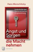 Cover-Bild zum Titel 'Angst und Sorgen die Macht nehmen' von 'Hans Morschitzky'