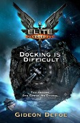 Cover-Bild zum Titel 'Elite Dangerous: Docking is Difficult' von 'Gideon Defoe'