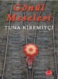 Cover-Bild zum Titel 'Gönül Meselesi' von 'Tuna Kiremitci'