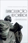 Evangelização reformada - Thomas Magnum de Almeida