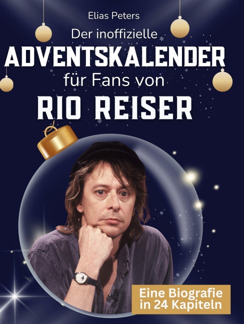 Der inoffizielle Adventskalender für Fans von Rio Reiser - Elias Peters