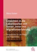 Cover-Bild zum Titel 'Einsichten in die Lebenswelten von Senior_innen mit Migrationserfahrung' von 'Mara Kaiser'