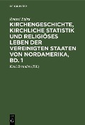 Cover-Bild zum Titel 'Kirchengeschichte, kirchliche Statistik und religiöses Leben der Vereinigten Staaten von Nordamerika, Bd. 1' von 'Robert Baird'