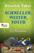 Cover-Bild zum Titel 'Schneller, weiter, toter' von 'Dietrich Faber'