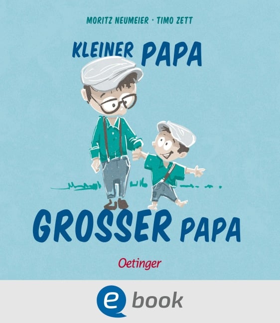 Kleiner Papa - Großer Papa - Moritz Neumeier