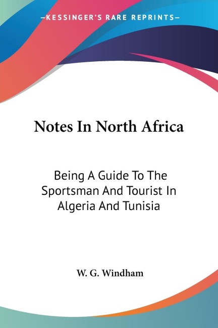 Notes In North Africa - W. G. Windham