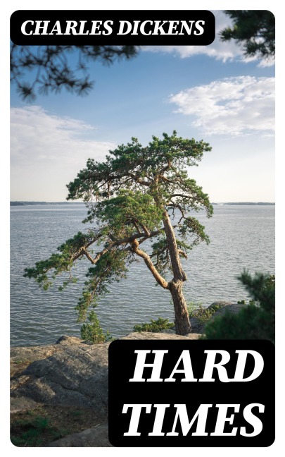 Hard Times - Charles Dickens