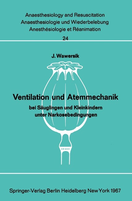 Ventilation und Atemmechanik bei Säuglingen und Kleinkindern unter Narkosebedingungen - J. Wawersik