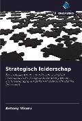 Cover-Bild zum Titel 'Strategisch leiderschap' von 'Antony Mburu'
