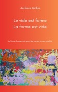 Cover-Bild zum Titel 'Le vide est forme, la forme est vide' von 'Andreas Müller'