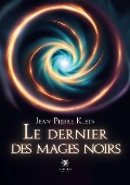 Cover-Bild zum Titel 'Le dernier des mages noirs' von 'Jean-Pierre Klein'
