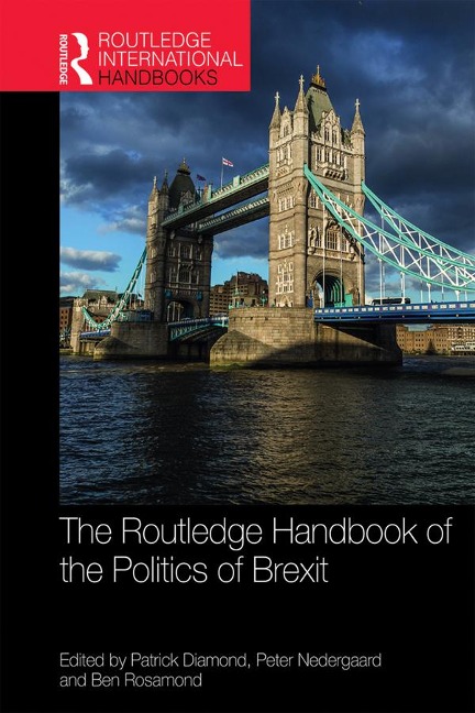 The Routledge Handbook of the Politics of Brexit - 
