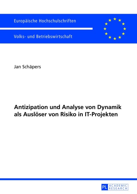 Antizipation und Analyse von Dynamik als Auslöser von Risiko in IT-Projekten - Jan Schäpers