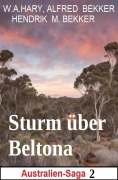 Cover-Bild zum Titel 'Sturm über Beltona: Australien-Saga 2' von 'W. A. Hary, Alfred Bekker, Hendrik M. Bekker'