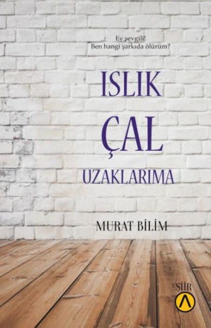 Islik Cal Uzaklarima - Murat Bilim