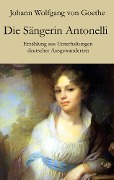 Die Sängerin Antonelli - Johann Wolfgang von Goethe