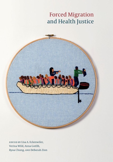 Forced Migration and Health Justice - Lisa A Eckenwiler