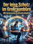 Cover-Bild zum Titel 'Der leise Schutz im Großraumbüro' von 'Konrad Seidelmann'