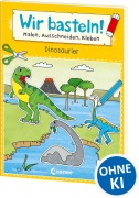 Cover-Bild zum Titel 'Wir basteln! ab 5 Jahren - Malen, Ausschneiden, Kleben - Dinosaurier' von ''